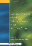 curriculum provision for the gifted and talented in the secondary school: a practical approach for children aged 9-14 (en Inglés)