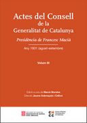 Actes del Consell de la Generalitat de Catalunya: Presidència de Francesc Macià. Any 1931 (Agost-Setembre). Volum iii (en Catalán)