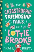 The Catastrophic Friendship Fails of Lottie Brooks (en Inglés)