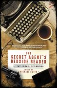 The Secret Agent's Bedside Reader: A Compendium of spy Writing (en Inglés)
