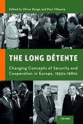 The Long Détente: Changing Concepts of Security and Cooperation in Europe 1950s-1980s