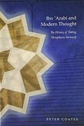 ibn 'arabi and modern thought: the history of taking metaphysics seriously (en Inglés)