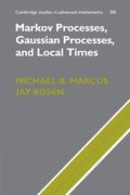 Markov Processes, Gaussian Processes, and Local Times (Cambridge Studies in Advanced Mathematics) (en Inglés)