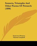 sonnets, triumphs and other poems of petrarch (1890) (en Inglés)