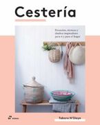 Cesteria: Proyectos, Tecnicas y Diseños Inspiradores Para ti y Para el Hogar