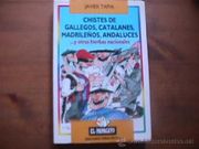 Chistes Gallegos,Catalanes,Madrileños,Andaluces--Y Otras Hierbas.