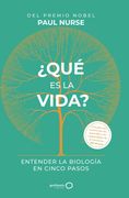 Qué es la Vida?  Entender la Biología en Cinco Pasos (Geoplaneta Ciencia)