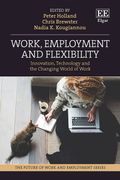 Work, Employment and Flexibility. Innovation, Technology and the Changing World of Work