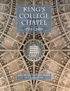 King's College Chapel 1515-2015: Art, Music, and Religion in Cambridge (en Inglés)