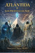 Atlántida: Los Profetas de Noé (in Spanish)