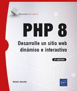 PHP 8. Desarrolle un sitio web dinámico e interactivo