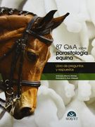 87Q&A Sobre parasitología equina. Libro de preguntas y respuestas