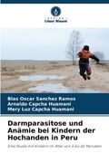 Darmparasitose und Anämie bei Kindern der Hochanden in Peru (en Alemán)