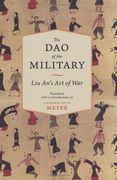 The dao of the Military: Liu An's art of war (Translations From the Asian Classics)