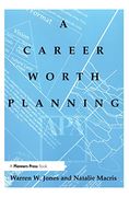 A Career Worth Planning: Starting out and Moving Ahead in the Planning Profession (en Inglés)