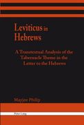 Leviticus in Hebrews: A Transtextual Analysis of the Tabernacle Theme in the Letter to the Hebrews (en Inglés)