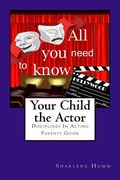 Your Child the Actor: Parents guidebook (en Inglés)