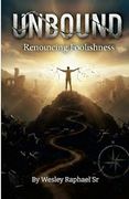 Unbound Renouncing Foolishness (en Inglés)