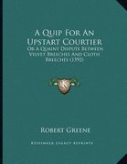 a quip for an upstart courtier: or a quaint dispute between velvet breeches and cloth breeches (1592)