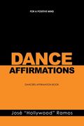 Dance Affirmations: For a Positive Mind - Dancers Affirmation Book (en Inglés)