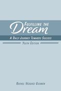 Fulfilling The Dream: A Daily Journey Towards Success: Youth Edition