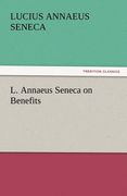 l. annaeus seneca on benefits (en Inglés)