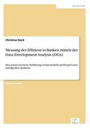 Messung der Effizienz in Banken Mittels der Data Envelopment Analysis (en Alemán)