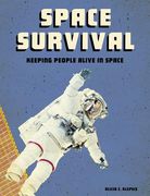 Space Survival: Keeping People Alive in Space (en Inglés)