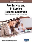 Pre-Service and In-Service Teacher Education: Concepts, Methodologies, Tools, and Applications, VOL 3 (en Inglés)