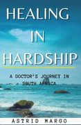 Healing in Hardship: A Doctor's Journey in South Africa