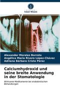 Calciumhydroxid und seine breite Anwendung in der Stomatologie (en Alemán)