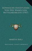 Botanische Reisestudien Von Der Spanischen Mittelmeerkuste (1907) (en Alemán)