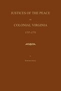 justices of the peace of colonial virginia 1757-1775