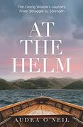 At the Helm: The Young Widow'S Journey From Struggle to Strength (en Inglés)