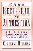 Como Recuperar su Autoestima - Guia Para Mujeres que Desean Sentirse Mejor