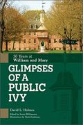 Glimpses of a Public Ivy: 50 Years at William & Mary (en Inglés)