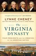 The Virginia Dynasty: Four Presidents and the Creation of the American Nation (en Inglés)