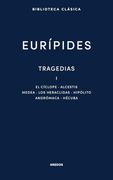 Tragedias i: El Cíclope. Alcestis. Medea. Los Heráclidas. Hipólito. Andrómaca. Hécuba
