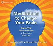 meditations to change your brain,rewire your neural pathways to transform your life
