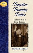 Forgotten Founding Father: The Heroic Legacy of George Whitefield (Leaders in Action) (en Inglés)