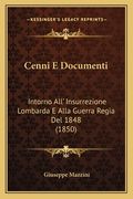 Cenni E Documenti: Intorno All' Insurrezione Lombarda E Alla Guerra Regia Del 1848 (1850) (en Italiano)