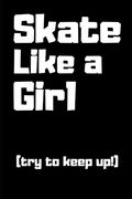 Skate Like a Girl (en Inglés)
