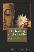 The Teaching of the Buddha: Being Happy Now (en Inglés)