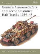 German Armoured Cars and Reconnaissance Half-Tracks 1939-45 (en Inglés)
