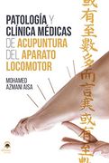 Patología y Clínica Médicas de Acupuntura del Aparato Locomotor