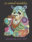 50 animal mandalas coloring book stress- relief: Coloring Book For Adults Stress Relieving Designs, Mandala coloring book for adults with Lions, Eleph (en Francés)