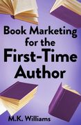Book Marketing for the First-Time Author (Author Your Ambition) (en Inglés)