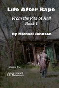 Life After Rape: From the Pits of Hell (en Inglés)