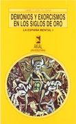 Demonios y exorcismos en los siglos de oro (in Spanish)
