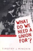 what do we need a union for?: the twua in the south, 1945-1955 (en Inglés)